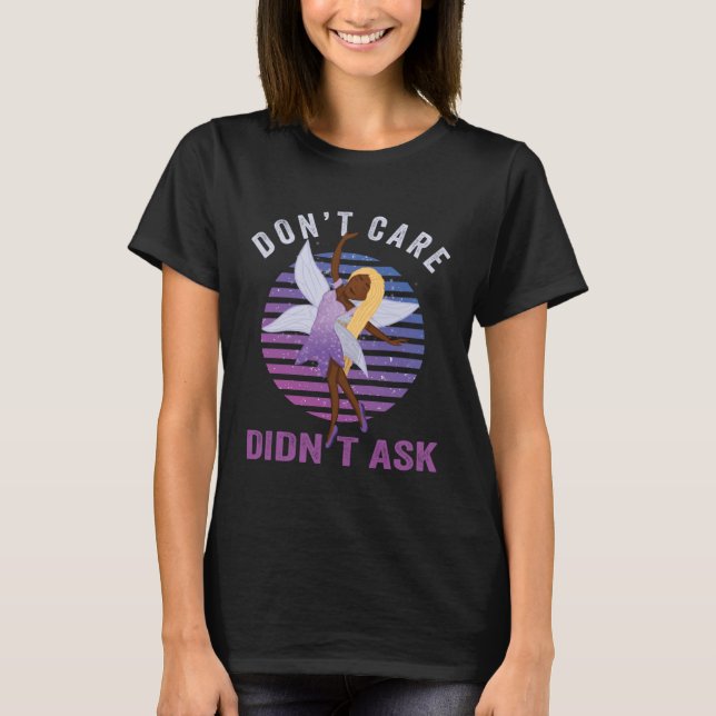 Don t Care Didn t Ask  Fairy  for adult Women & Gi T-Shirt (Vorderseite)
