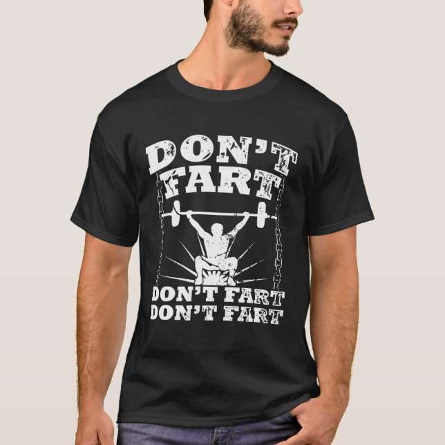 Don t Fart Gym Workout Squat Workout Bodybuilder T-Shirt (Vorderseite)