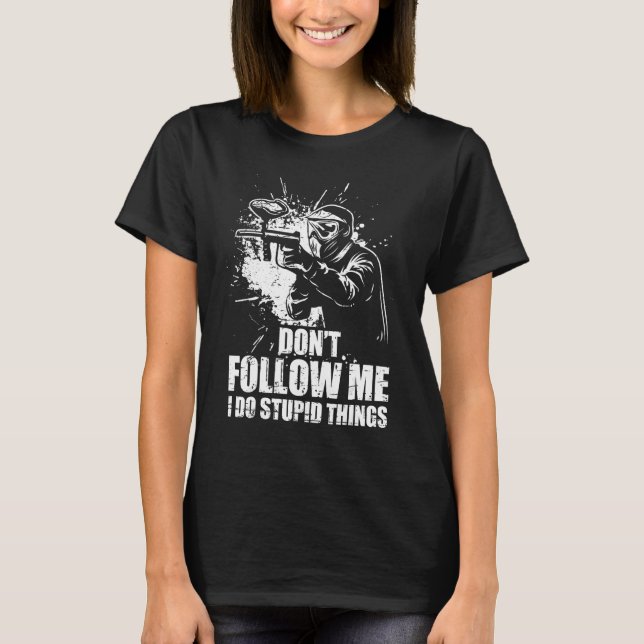 Don t Follow Me I Do Stupid Things Paintball Game  T-Shirt (Vorderseite)