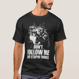 Don t Follow Me I Do Stupid Things Paintball Game T-Shirt