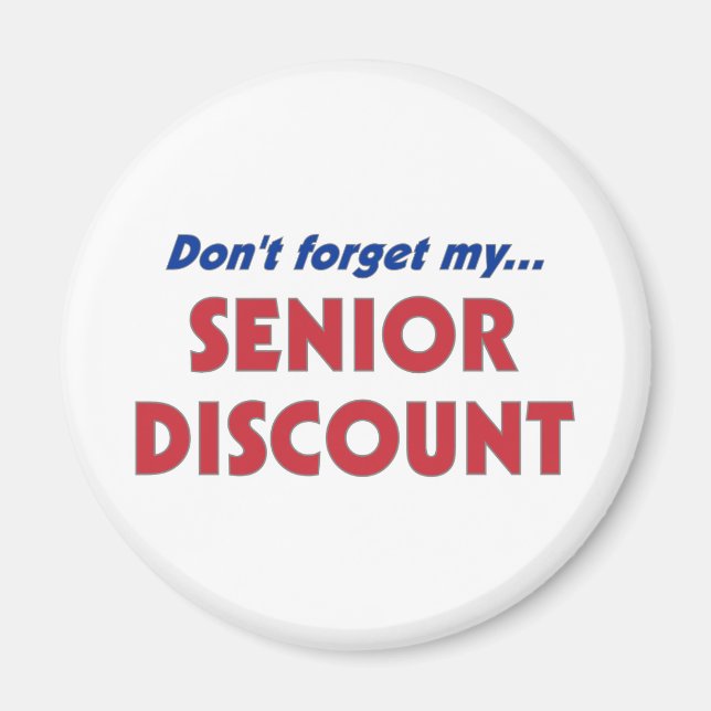 Don’t Forget My Senior Discount Magnet (Vorne)
