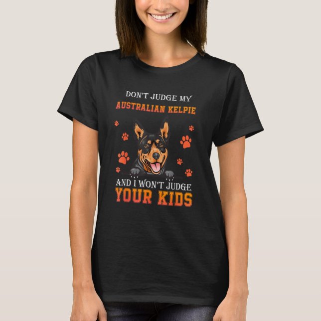 Don t Judge My Australian kelpie Dog  Dad Father s T-Shirt (Vorderseite)