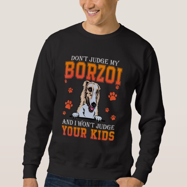 Don t Judge My Borzoi Dog  Dad Father s Day Sweatshirt (Vorderseite)