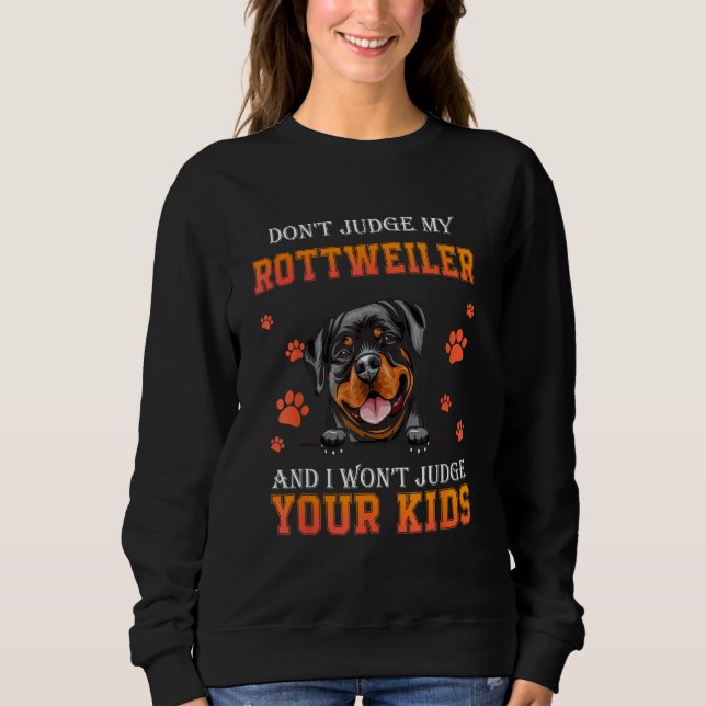 Don t Judge My Rottweiler Dog  Dad Father s Day Sweatshirt (Vorderseite)