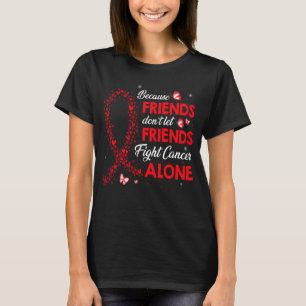 don_t lasse Freunde allein gegen Blutkrebs T-Shirt
