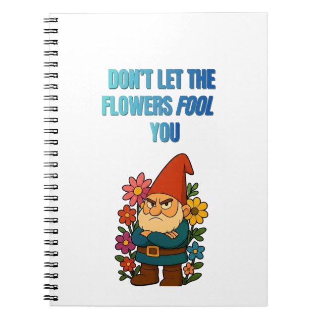 Don’t Let the Flowers Fool You – Grumpy Gnome Notizblock (Vorderseite)