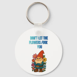 Don’t Let the Flowers Fool You – Grumpy Gnome Schlüsselanhänger