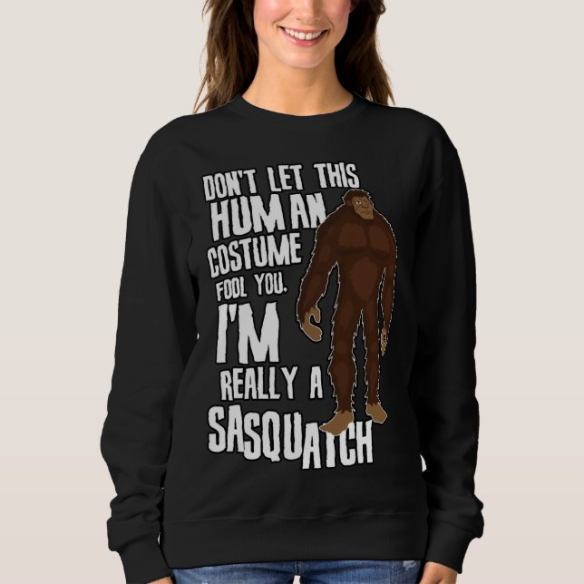 Don t Let This Fool You  Sasquatch Halloween Costu Sweatshirt (Vorderseite)
