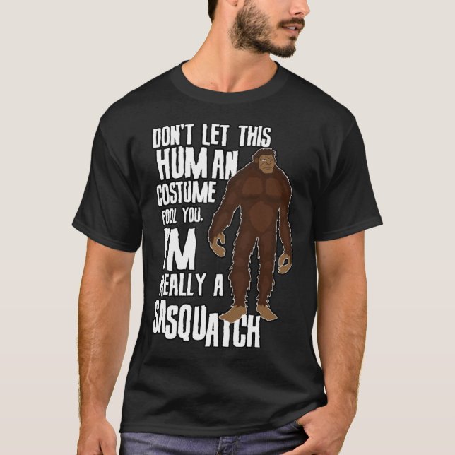 Don t Let This Fool You  Sasquatch Halloween Costu T-Shirt (Vorderseite)