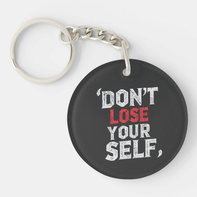 Don’t Lose Yourself Keychain, Motivational Quote Schlüsselanhänger (Vorderseite)