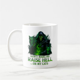 Don’t Make Me Raise Hell… Or My Cats – Fantasy Cat Kaffeetasse