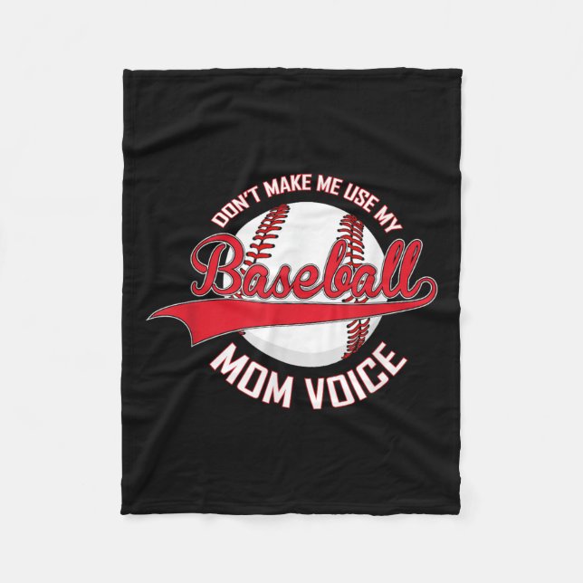 Don’t Make Me Use My Baseball Mom Voice Baseball M Fleecedecke (Vorderseite)