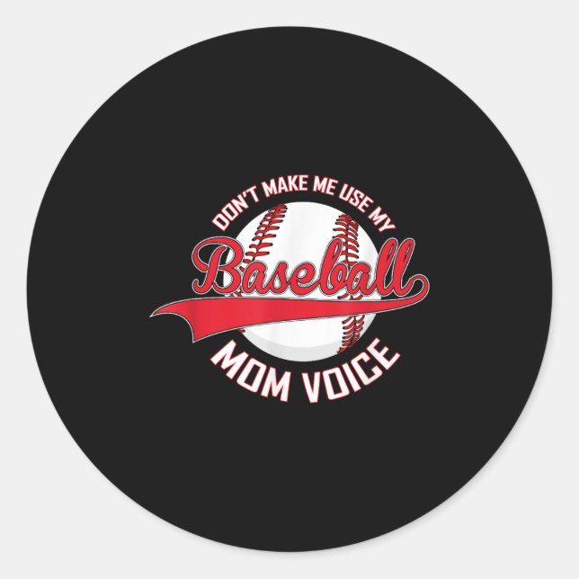 Don’t Make Me Use My Baseball Mom Voice Baseball M Runder Aufkleber (Vorderseite)