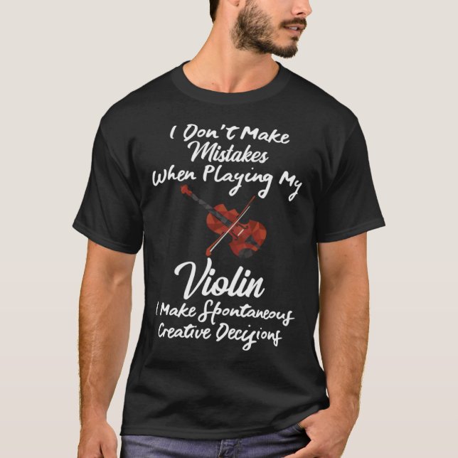 Don t Make Mistakes Violin T-Shirt (Vorderseite)