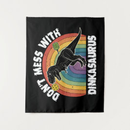 Don’t Mess With Dinkasaurus Pickleball Wandteppich