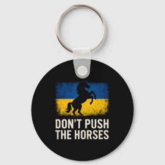 Don’t Push The Horses - Ukraine Flag Defiant Bold  Schlüsselanhänger