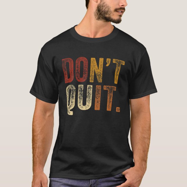 Don´T Quit Tee Do It Motivation Fitness Outfit Gym (Vorderseite)
