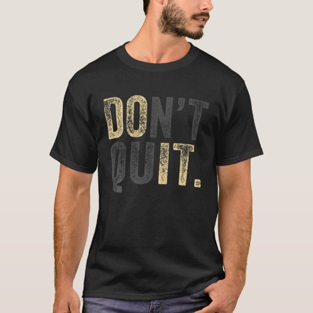 Don´T Quit Tee Do It Motivation Fitness Outfit Gym (Vorderseite)