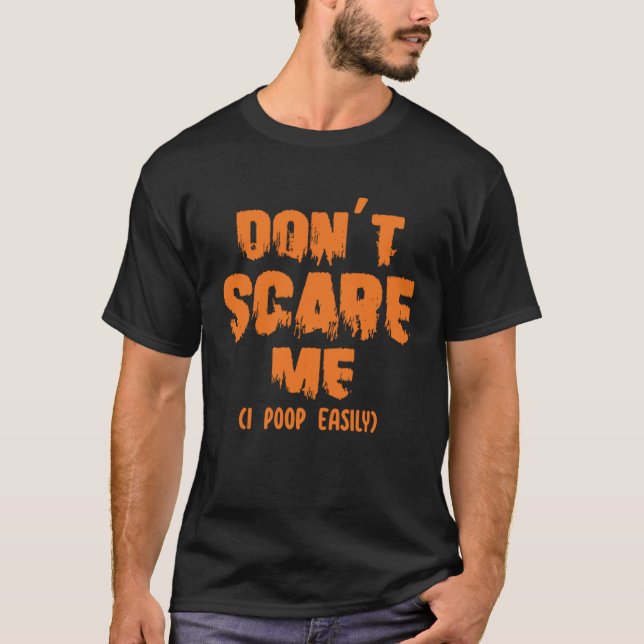 Don t Scare Me I Poop Easily  Joke Halloween Costu T-Shirt (Vorderseite)