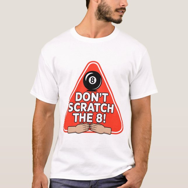 Don’t Scratch the 8! Funny Billiards Pool T-Shirt (Vorderseite)