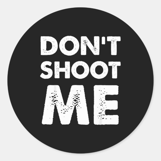 Don’t Shoot Me  Runder Aufkleber (Vorderseite)