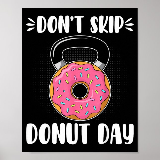 Don’t Skip Donut Day Funny Workout For Donut Lover Poster (Vorne)