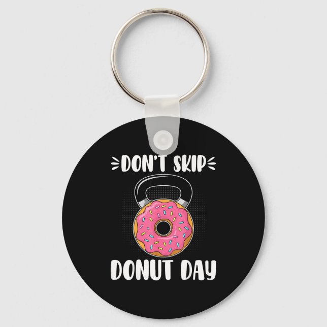 Don’t Skip Donut Day Funny Workout For Donut Lover Schlüsselanhänger (Vorderseite)
