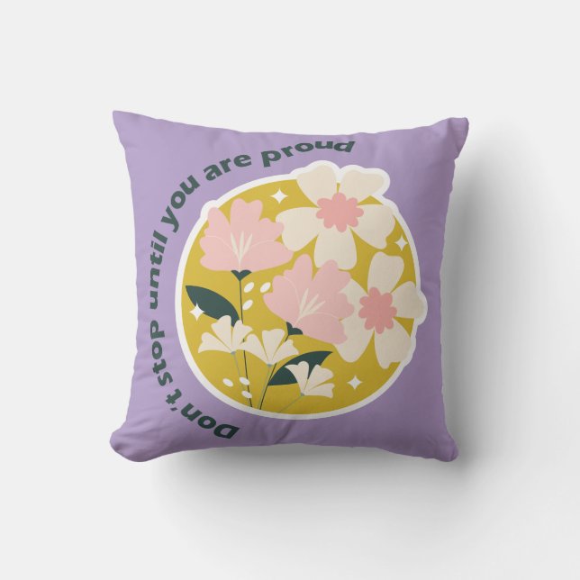 Don’t Stop Until You Are Proud  Motivational Quote Kissen (Vorderseite)