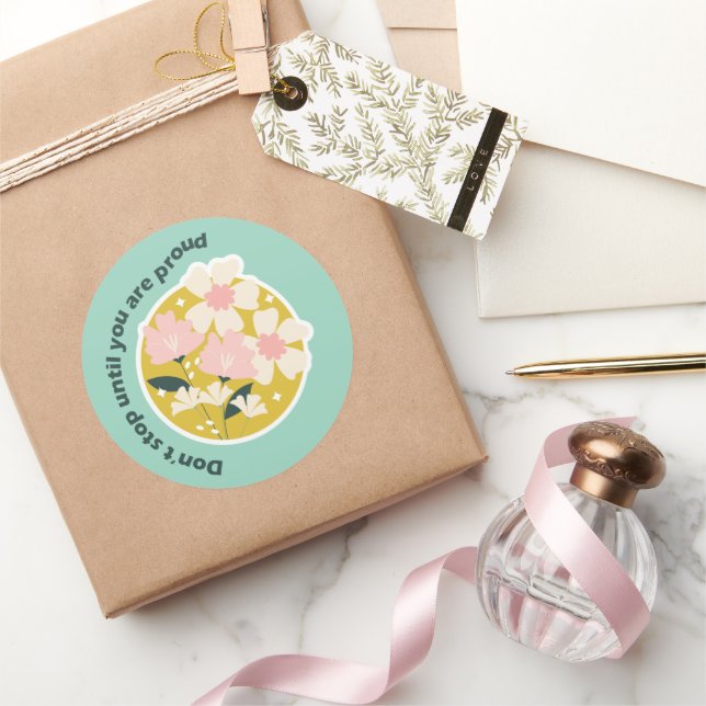 Don’t Stop Until You Are Proud  Motivational Quote Runder Aufkleber (Schenken)