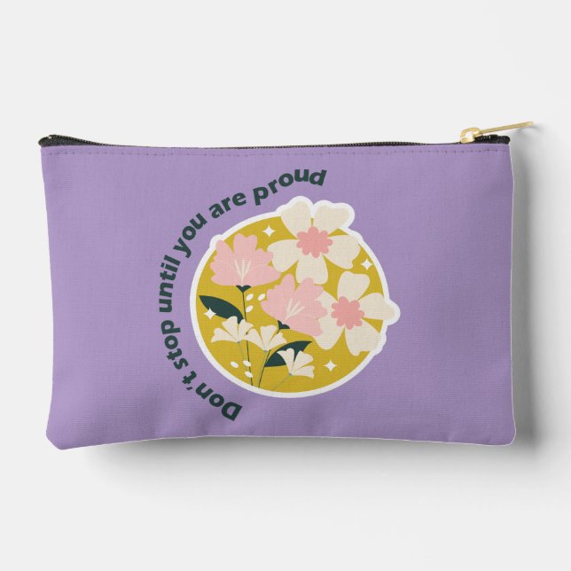 Don’t Stop Until You Are Proud  Motivational Quote Zubehörtasche (Rückseite)