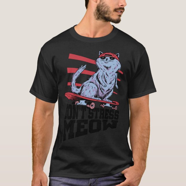 Don t Stress Meow Stress Awareness Month Skateboar T-Shirt (Vorderseite)