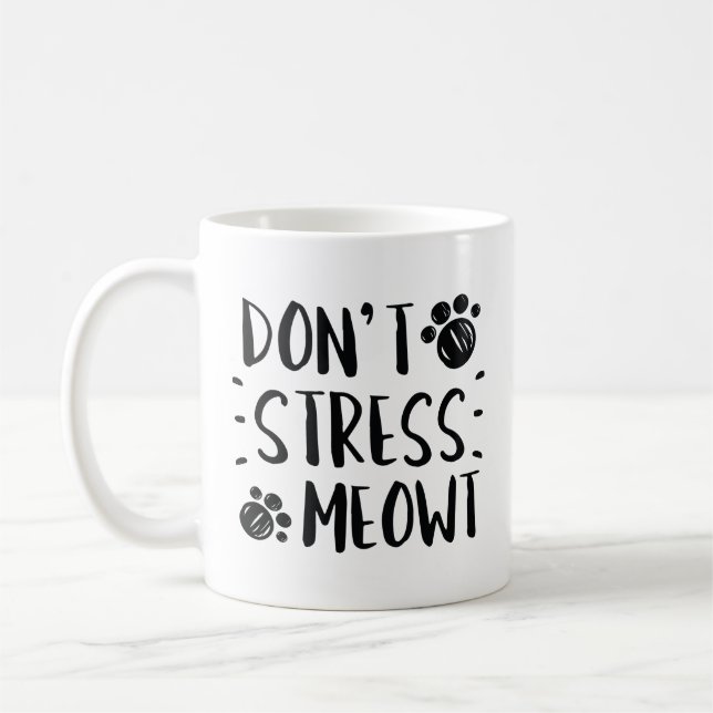 Don’t Stress Meowt Kaffeetasse (Links)
