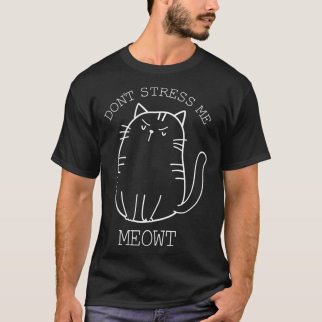 Don t stress Meowt Sarcastic  Cat Men Women T-Shirt (Vorderseite)