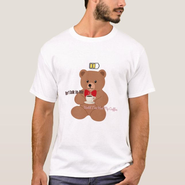 Don’t Talk to Me – Coffee Bear Design T-Shirt (Vorderseite)