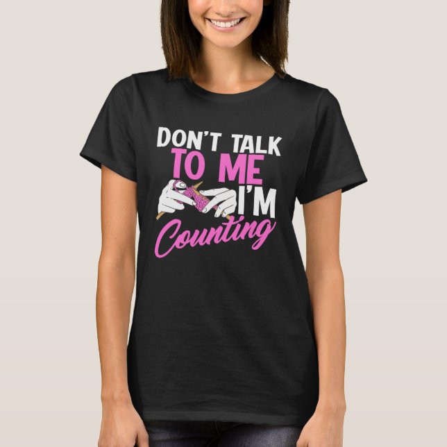 Don t talk to me I m counting u2013 Stitch and kni T-Shirt (Vorderseite)
