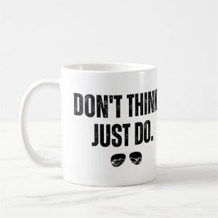 Don’t Think Just Do Kaffeetasse