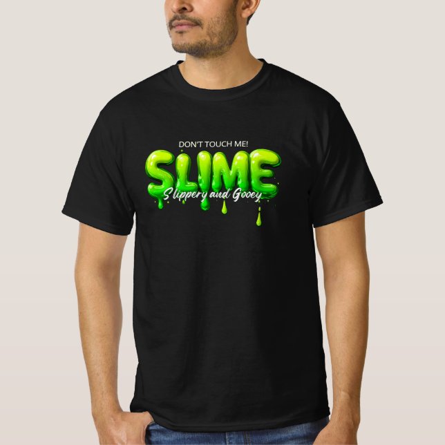 Don’t Touch Me - Slime für Humorvolle und Kreative T-Shirt (Vorderseite)