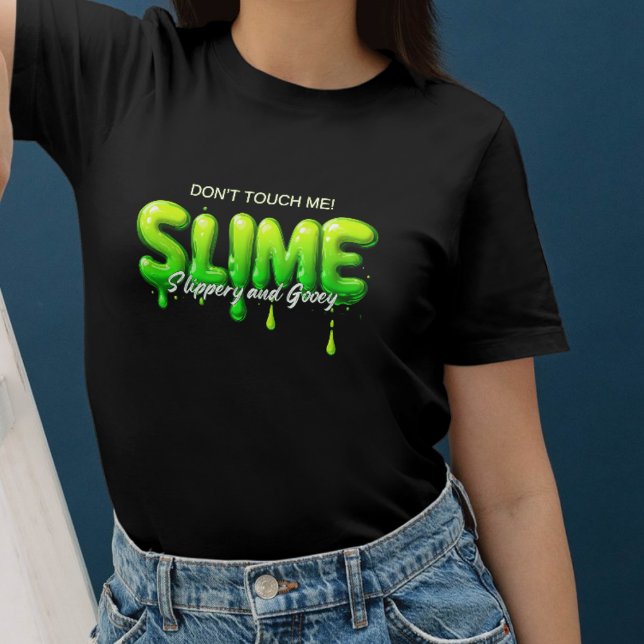 Don’t Touch Me - Slime für Humorvolle und Kreative T-Shirt (Von Creator hochgeladen)