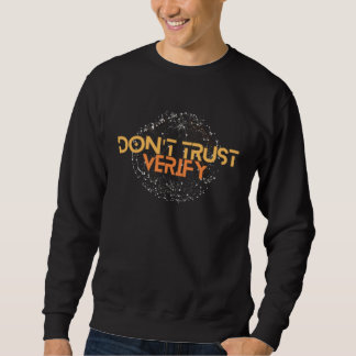 Don t Trust Verify Cryptography Decentralization B Sweatshirt
