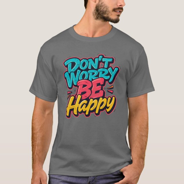 Don’t Worry Be Happy Graffiti T-Shirt (Vorderseite)