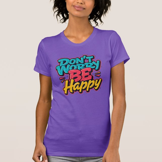 Don’t Worry Be Happy Graffiti T-Shirt (Vorderseite)