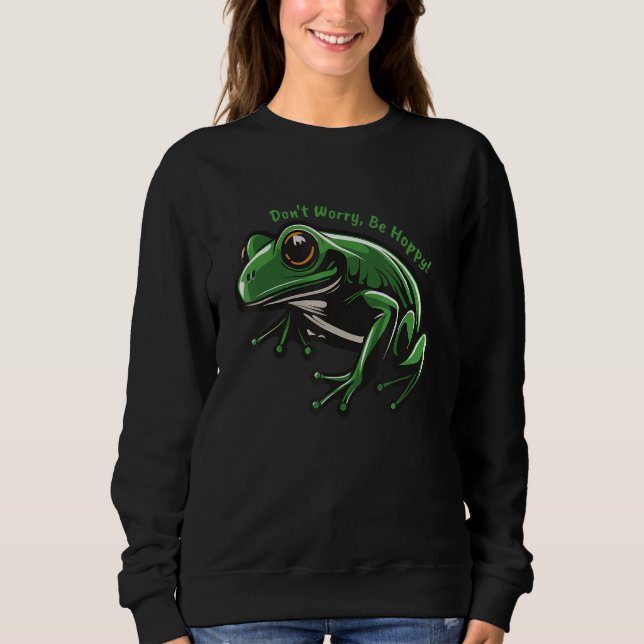 Don t worry be hoppy frog design sweatshirt (Vorderseite)