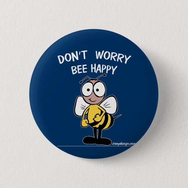 Don’t Worry Bee Happy Button (Vorderseite)