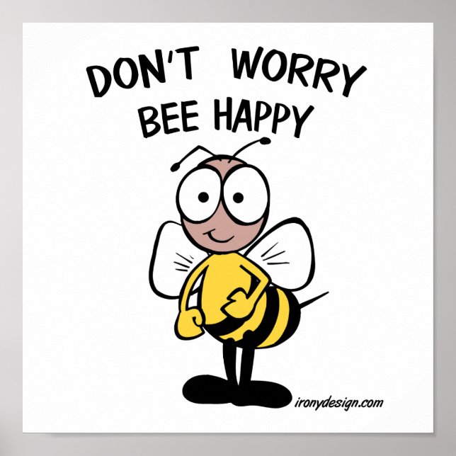 Don’t Worry Bee Happy Poster (Vorne)