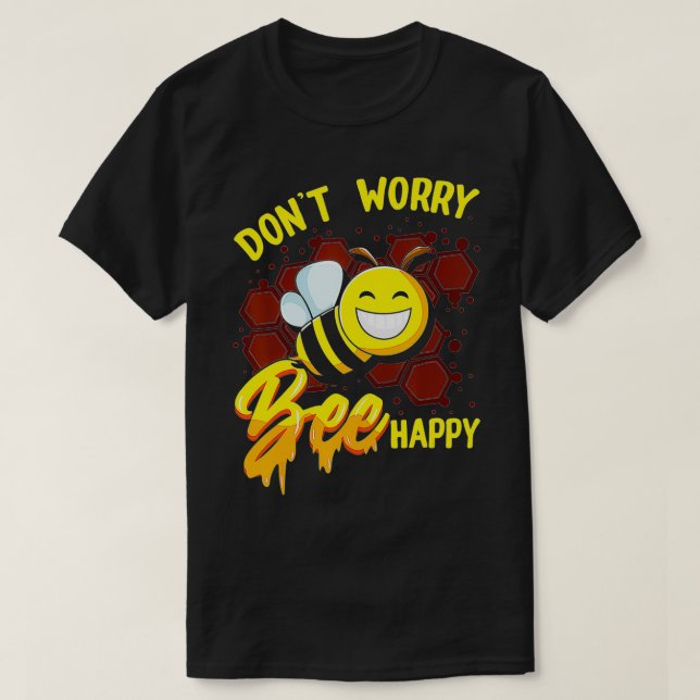 Don’t Worry Bee Happy T-Shirt (Design vorne)