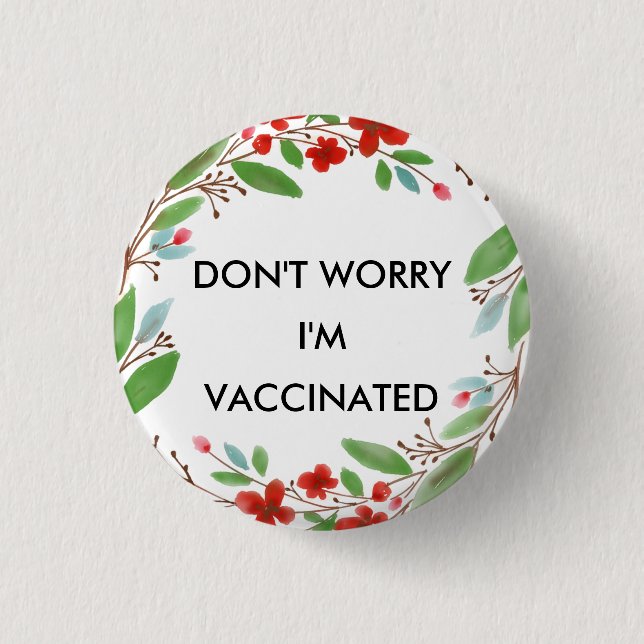 Don’t Worry I’m Vaccated Button (Vorderseite)