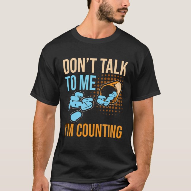 Don Talk To Me I m Counting Tablet Pharmacist T-Shirt (Vorderseite)