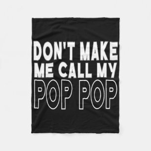 Don&#; um mich dazu zu bringen, meinen Pop Pop Kin Fleecedecke