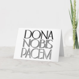 Dona Nobis Pacem | Geben Sie uns Frieden Karte