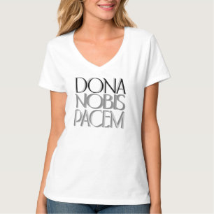 Dona Nobis Pacem, Give us Peace Typografy Art T-Shirt